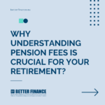 Why Understanding Pension Fees is Crucial for Your Retirement?